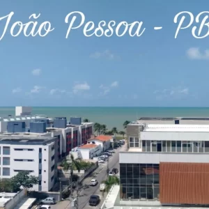 João Pessoa: tudo o que você precisa saber para planejar sua viagem à capital da Paraíba